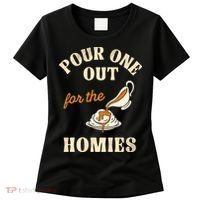 Pour One Out For The Homies Women's T-Shirt thumb 0