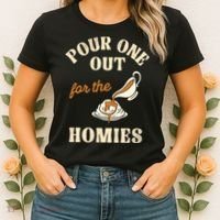 Pour One Out For The Homies Women's T-Shirt thumb 2