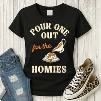 Pour One Out For The Homies Women's T-Shirt thumb 3