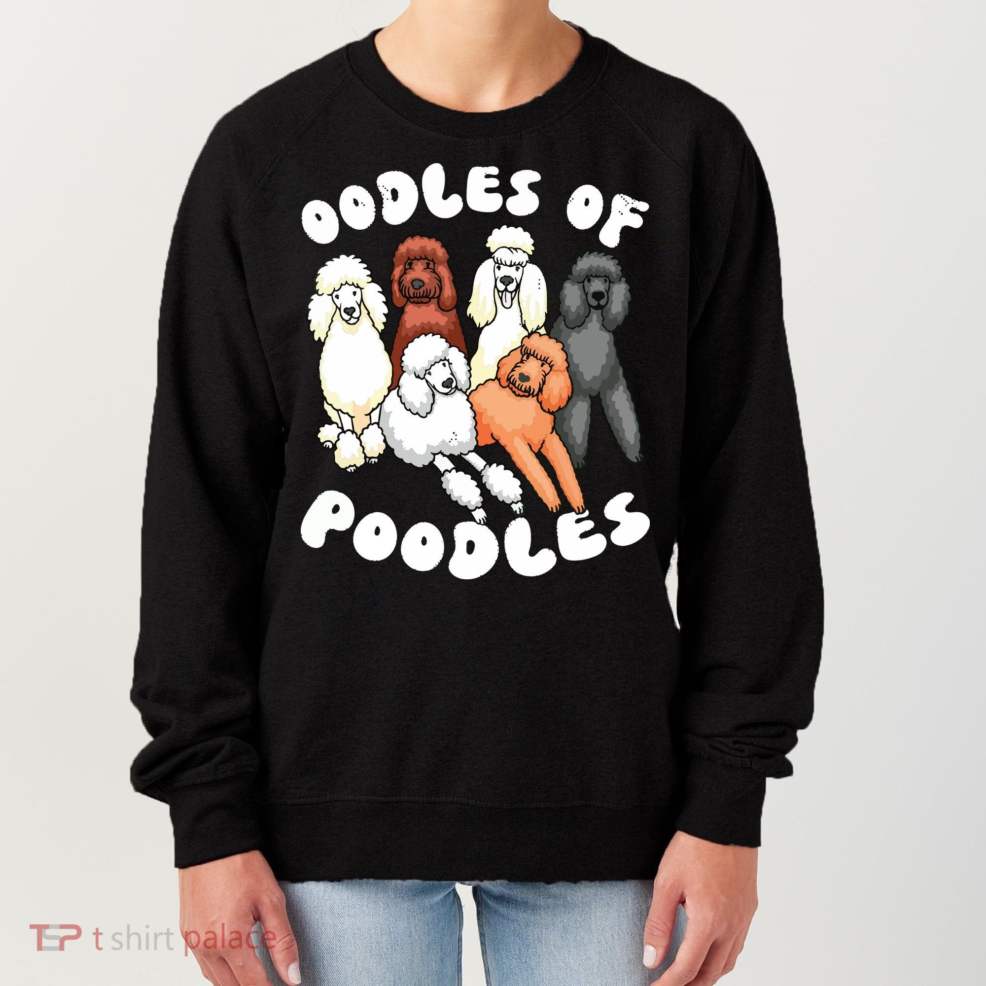 Poodle Oodles Of Poodles Poodle Lover Women's Sweatshirt
