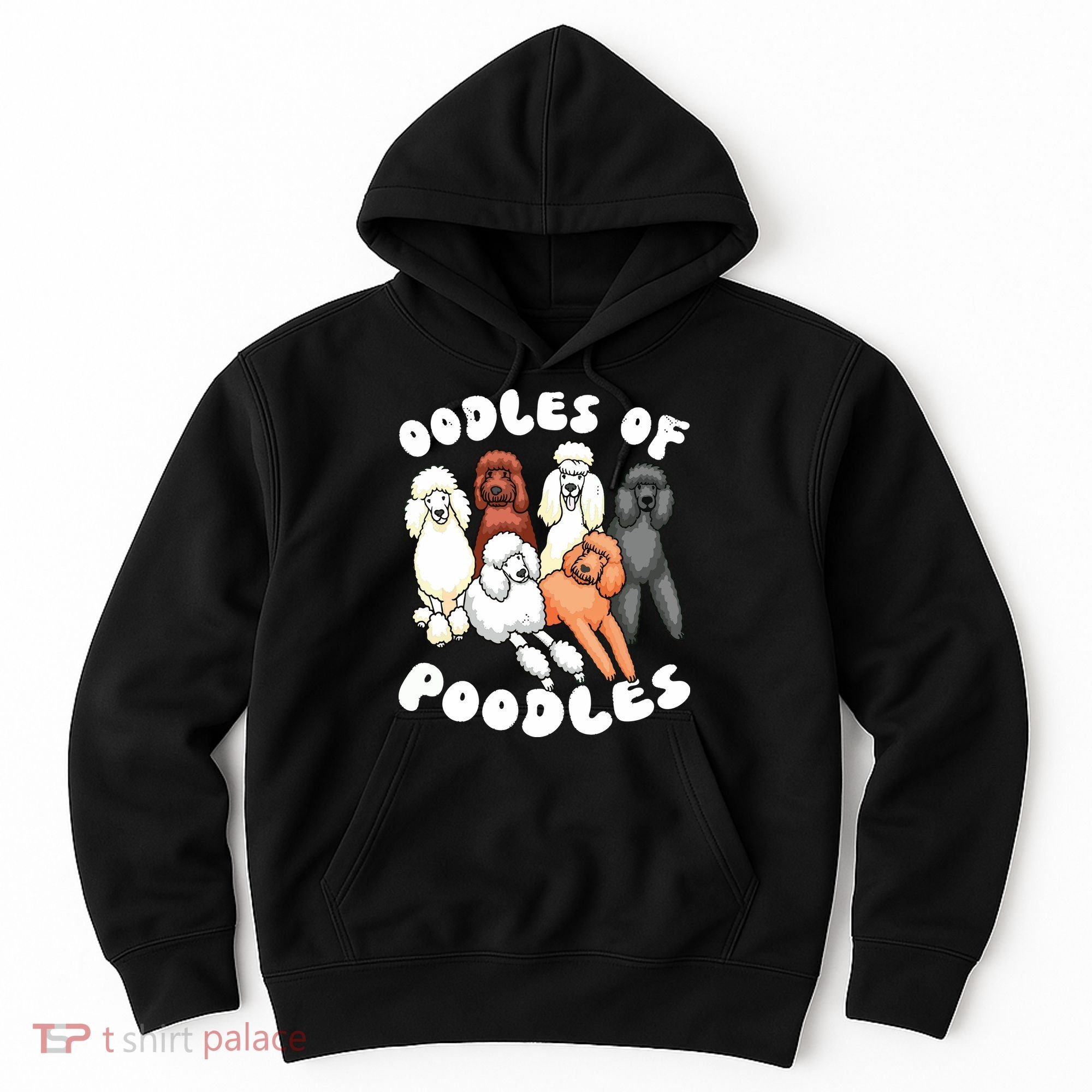 Poodle Oodles Of Poodles Poodle Lover Hoodie