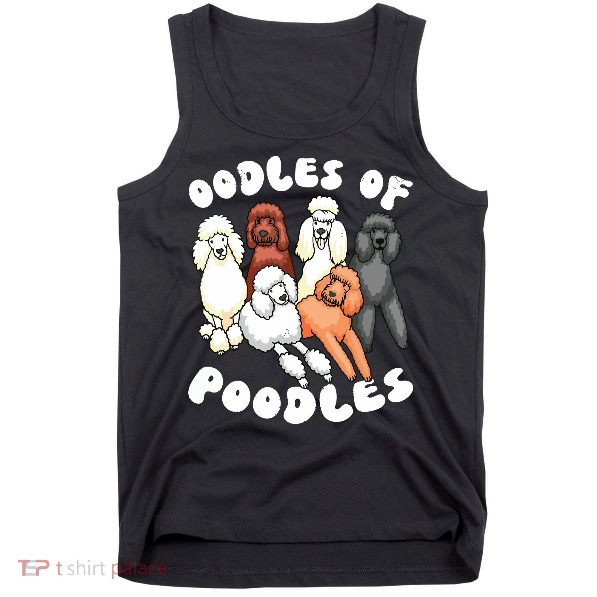 Poodle Oodles Of Poodles Poodle Lover Tank Top