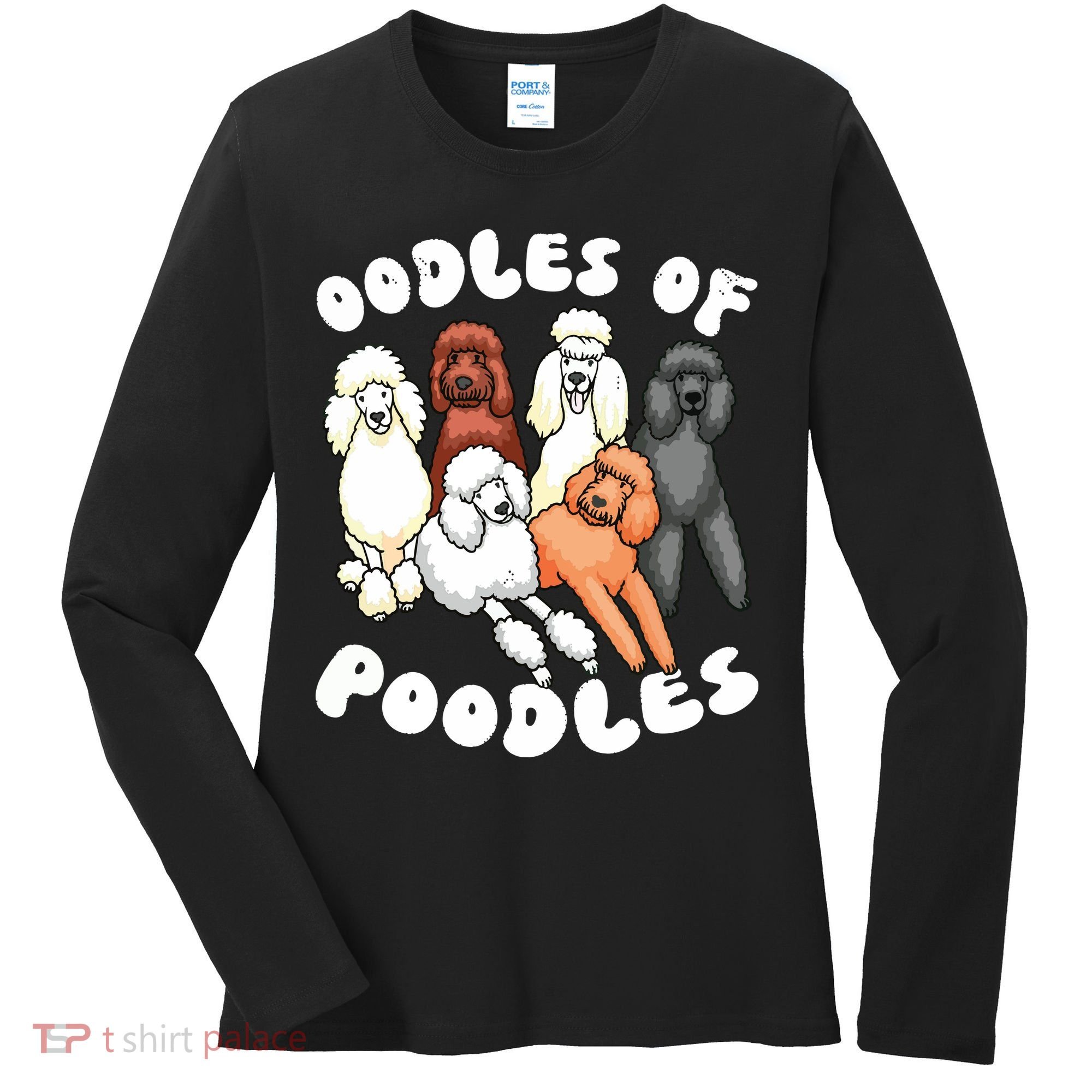 Poodle Oodles Of Poodles Poodle Lover Women's Long Sleeve Shirt