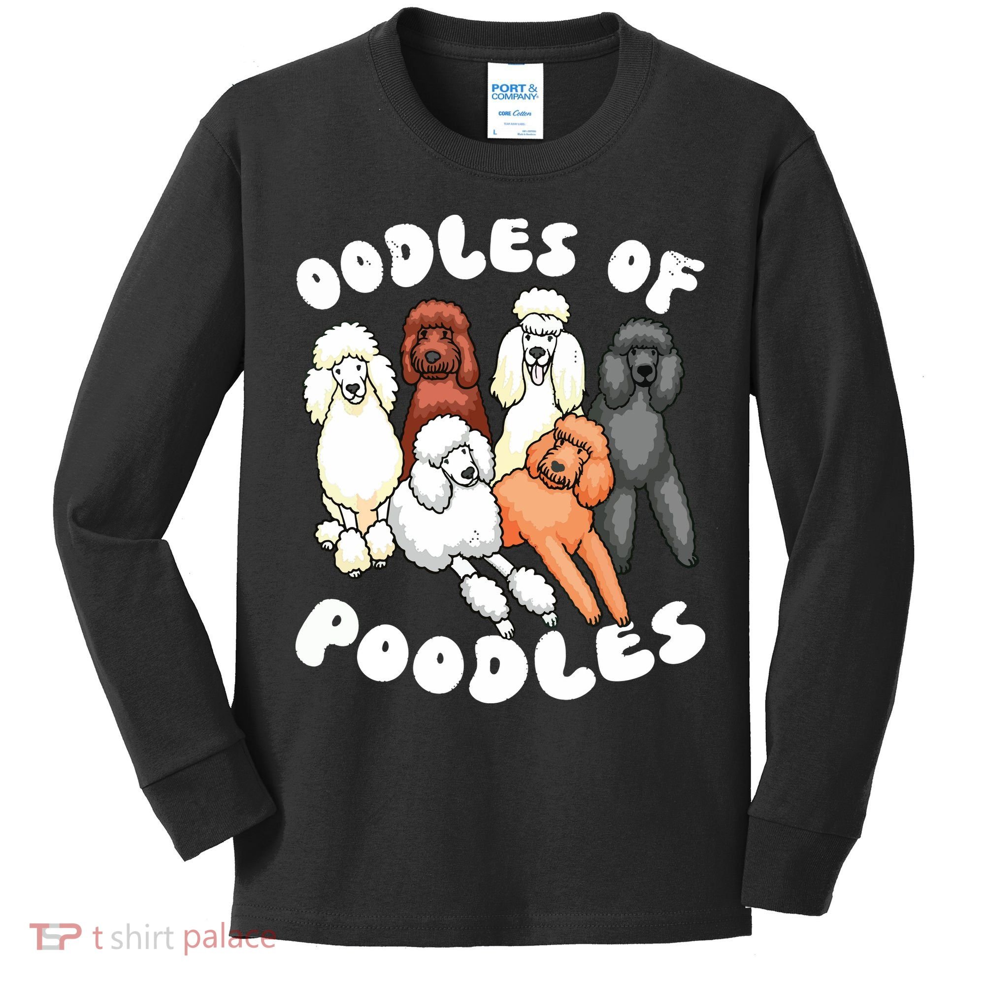 Poodle Oodles Of Poodles Poodle Lover Kids Long Sleeve Shirt