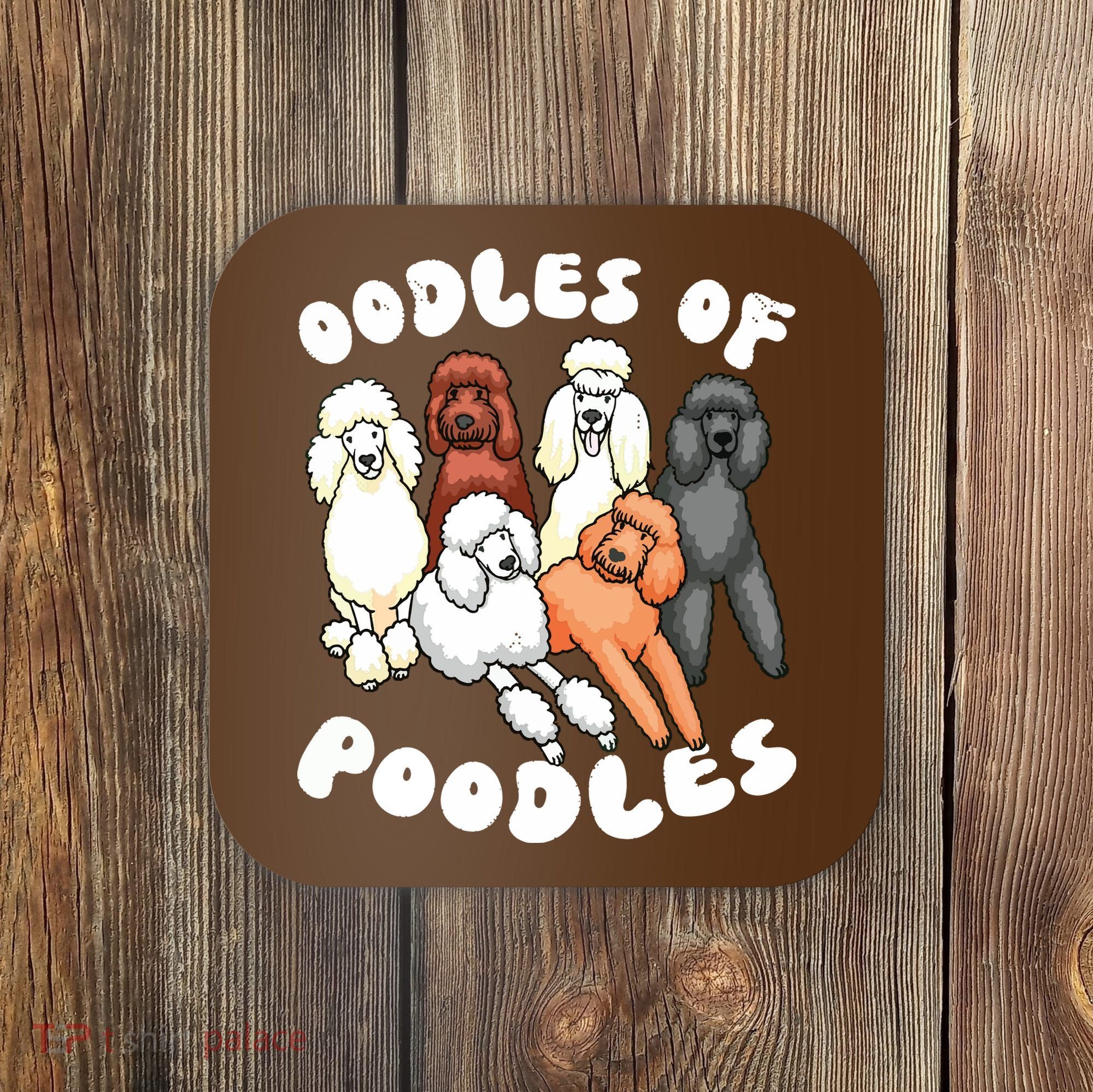 Poodle Oodles Of Poodles Poodle Lover Coaster