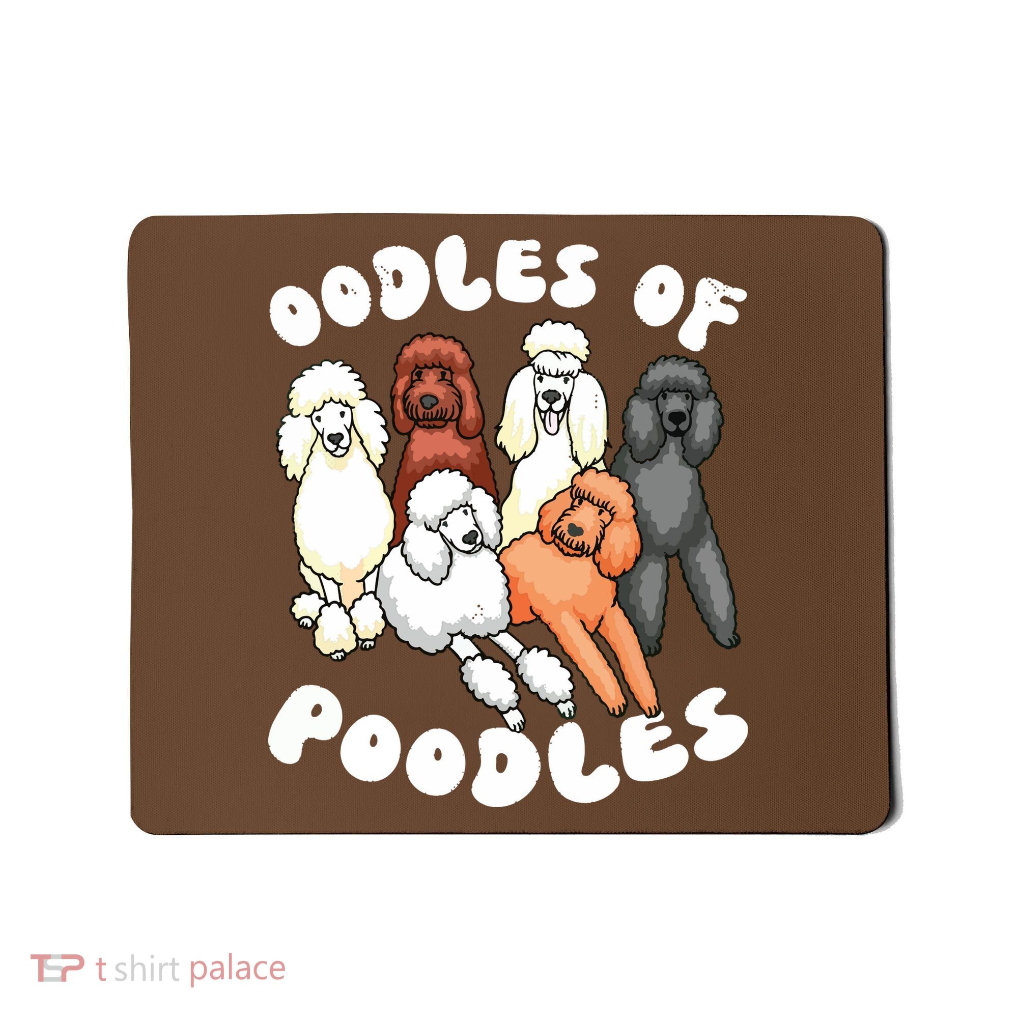 Poodle Oodles Of Poodles Poodle Lover Mousepad
