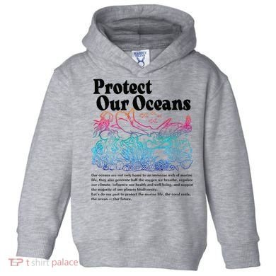 Protect Our Oceans Save Earth World Ocean Day Toddler Hoodie