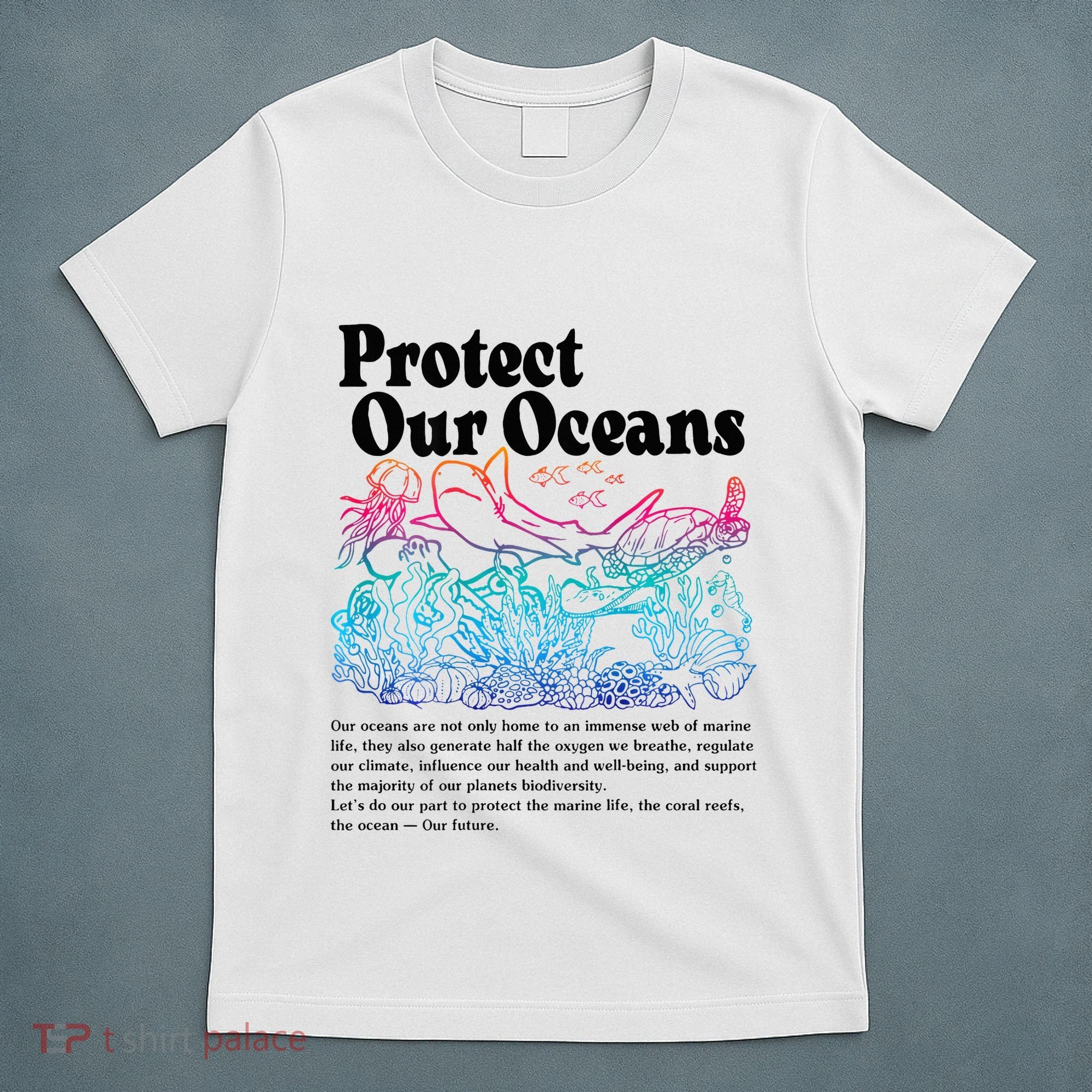 Protect Our Oceans Save Earth World Ocean Day T-Shirt