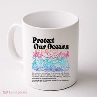 Protect Our Oceans Save Earth World Ocean Day Coffee Mug thumb 0