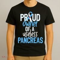 Proud Owner Of A Useless Pancreas Type 1 Diabetes Awareness T-Shirt thumb 3