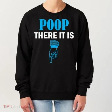 Poop There It Is Women's Sweatshirt