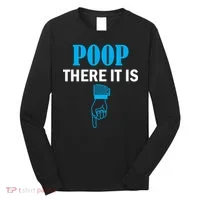 Poop There It Is Long Sleeve Shirt thumb 0