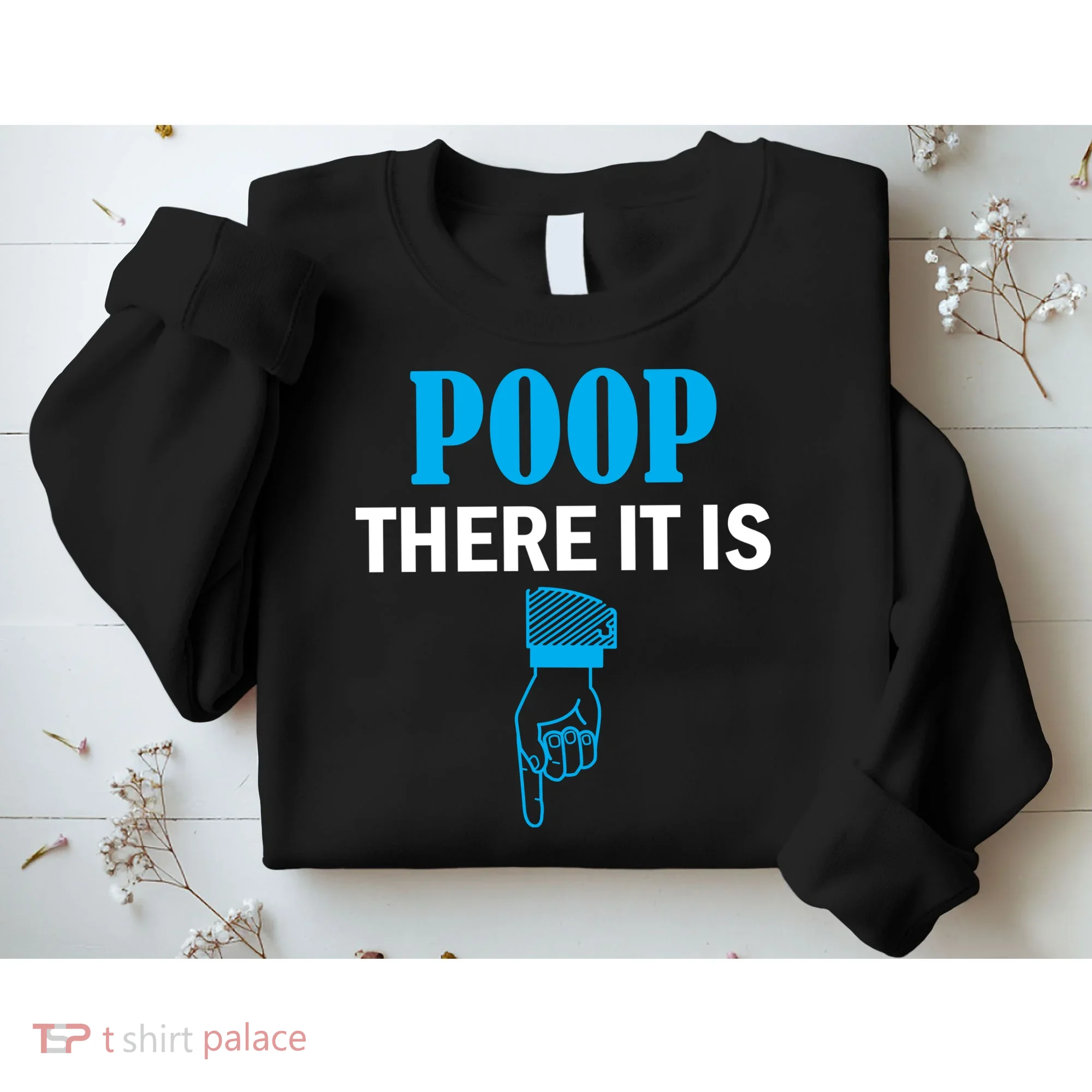 Poop There It Is Sweatshirt