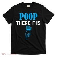 Poop There It Is T-Shirt thumb 0