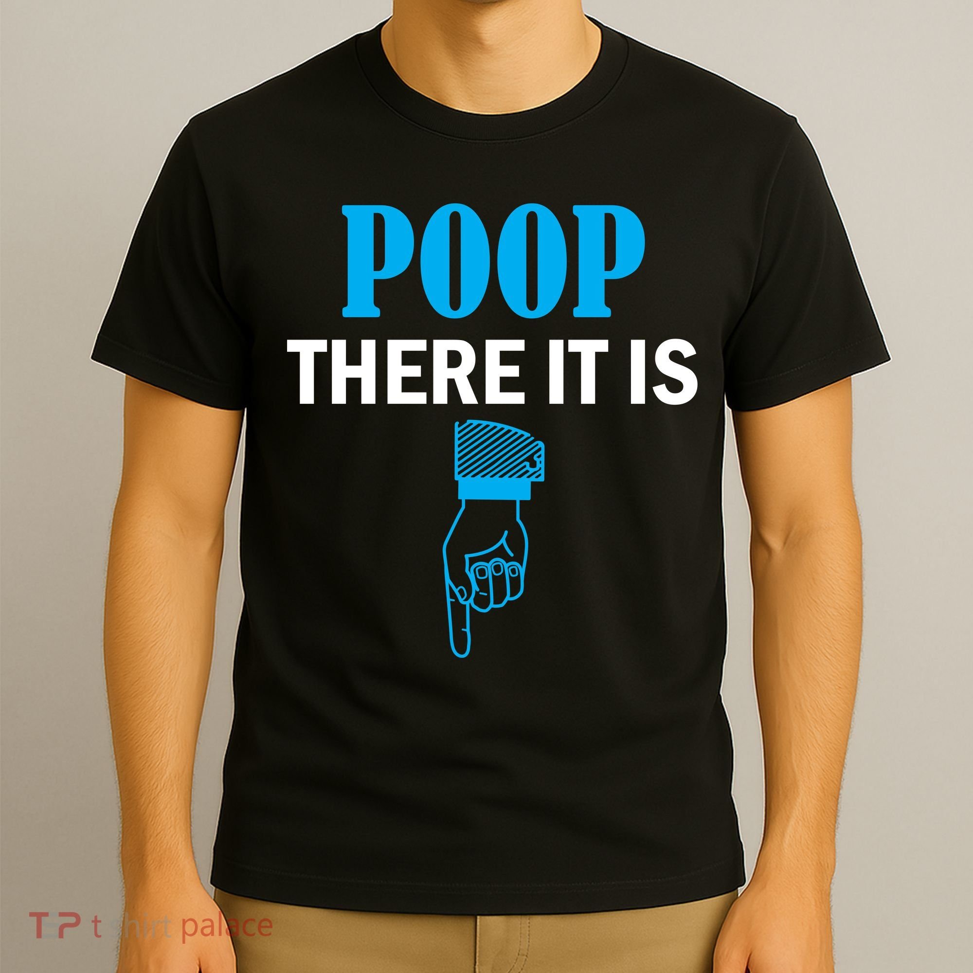 Poop There It Is T-Shirt