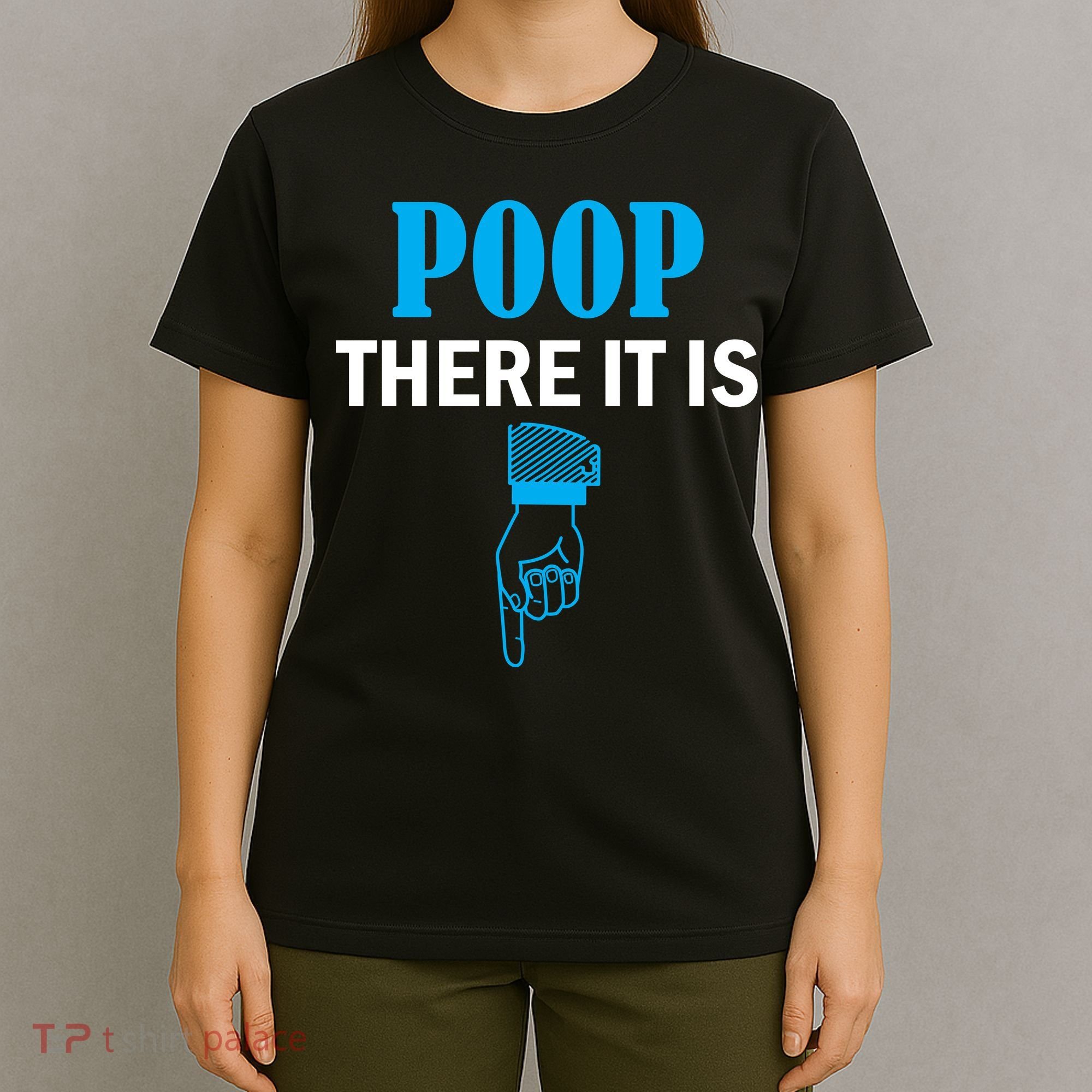 Poop There It Is T-Shirt