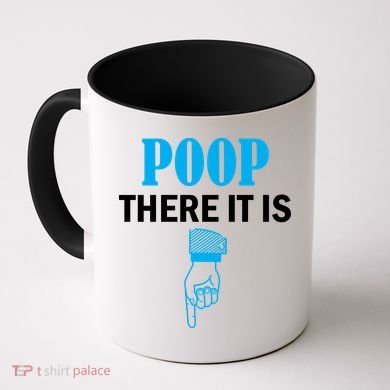 Poop There It Is Coffee Mug