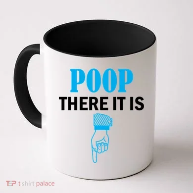 Poop There It Is Coffee Mug