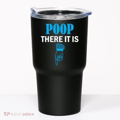 Poop There It Is Tumbler