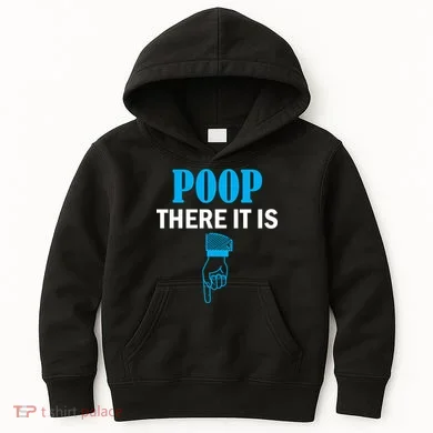 Poop There It Is Kids Hoodie