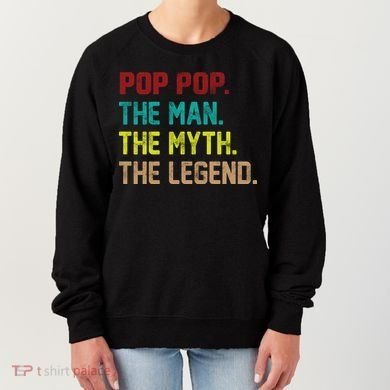 Pop Pop The Man The Myth The Legend Women's Sweatshirt