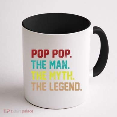 Pop Pop The Man The Myth The Legend Coffee Mug back