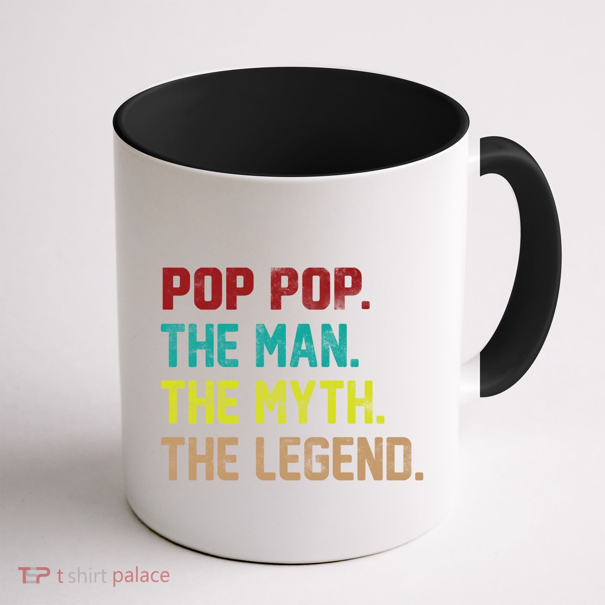 Pop Pop The Man The Myth The Legend Coffee Mug