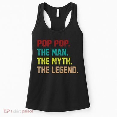 Pop Pop The Man The Myth The Legend Women's Tank Top