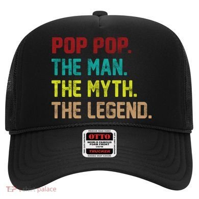 Pop Pop The Man The Myth The Legend Hat