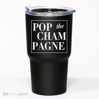 Pop The Champagne  Tumbler thumb 0