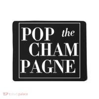 Pop The Champagne  Mousepad thumb 0