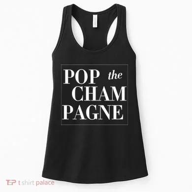 Pop The Champagne  Women's Tank Top