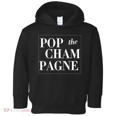 Pop The Champagne  Toddler Hoodie