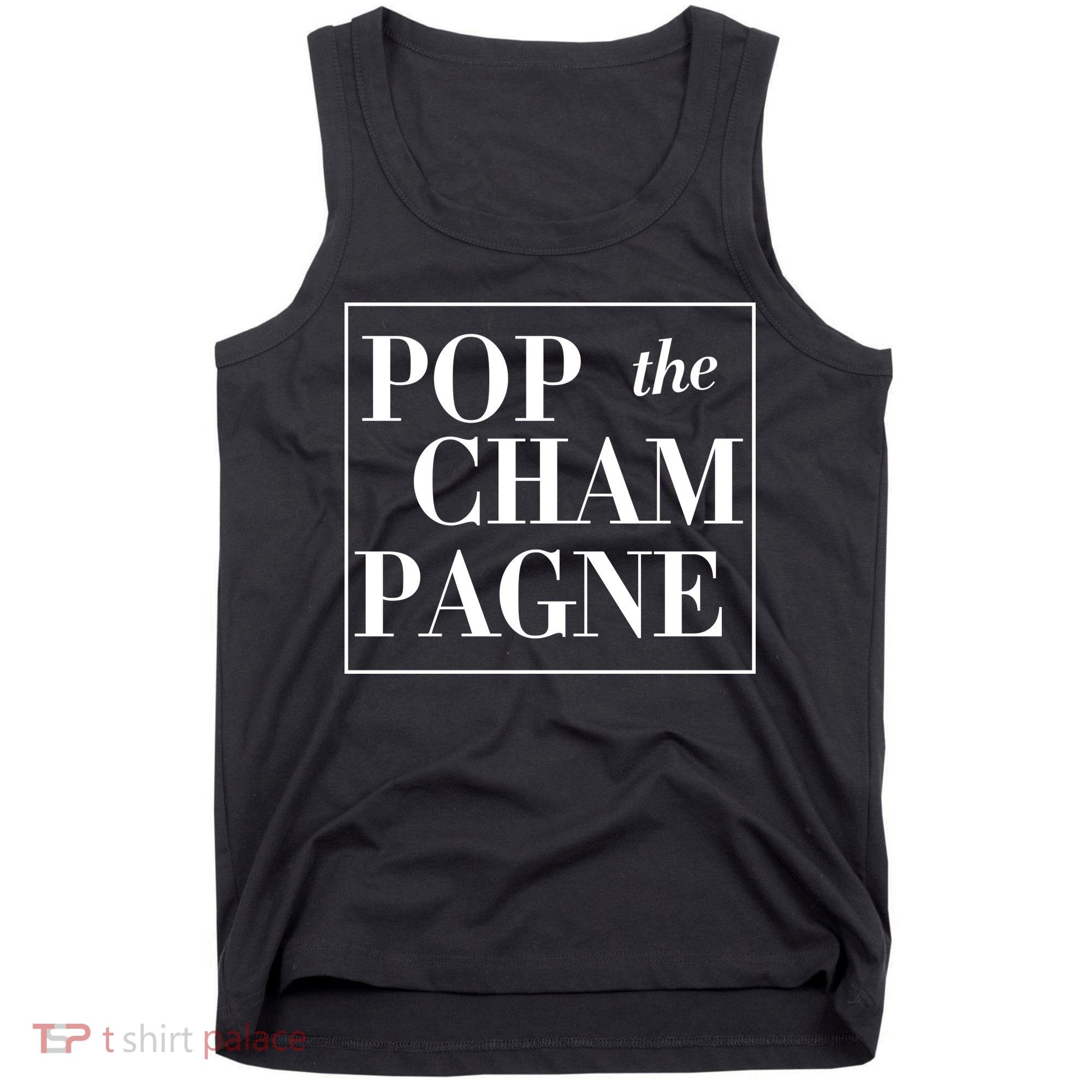 Pop The Champagne  Tank Top