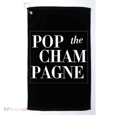 Pop The Champagne  Golf Towel