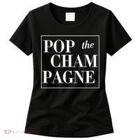 Pop The Champagne  Women's T-Shirt thumb 0