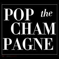 Pop The Champagne  Women's T-Shirt thumb 6