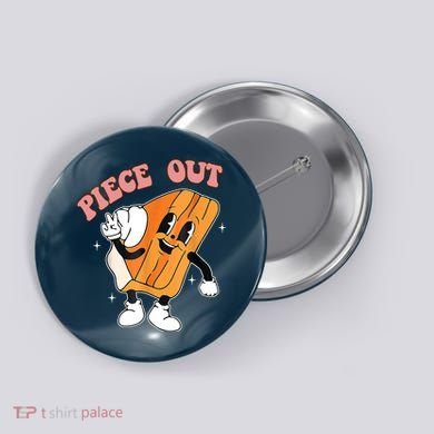 Piece Out Pie Funny Gift Button