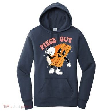 Piece Out Pie Funny Gift Women's Hoodie