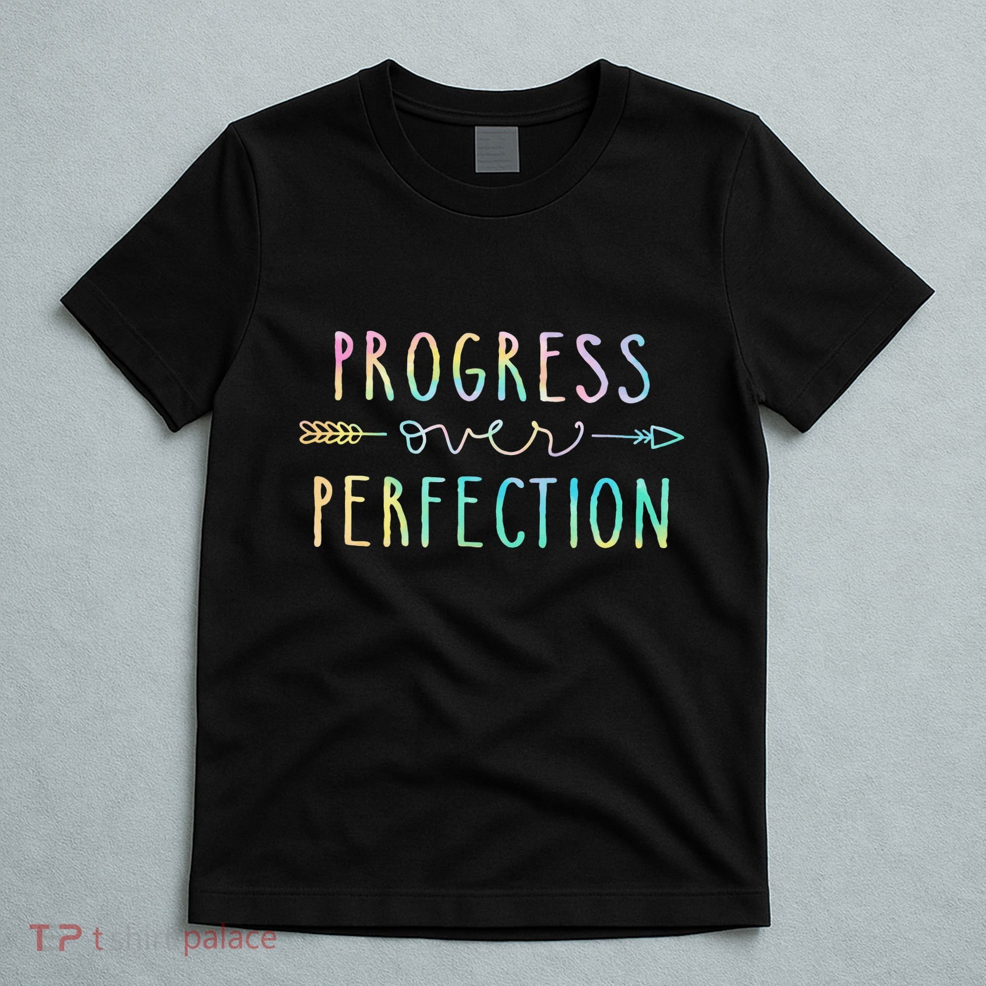 Progress Over Perfection Motivational Gifts T-Shirt