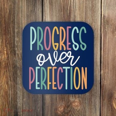 Progress Over Perfection Coaster