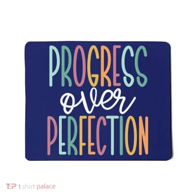 Progress Over Perfection Mousepad