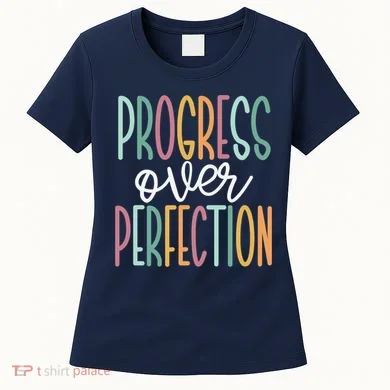 Progress Over Perfection Women's T-Shirt