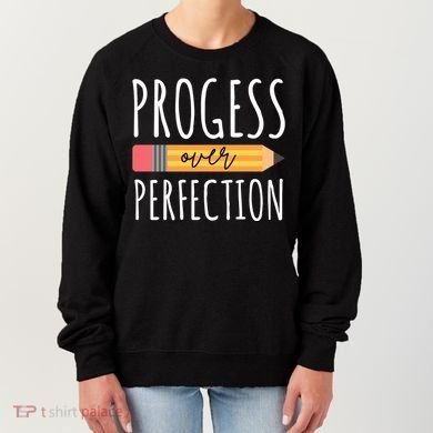 Progress Over Perfection Education Back To School Women's Sweatshirt