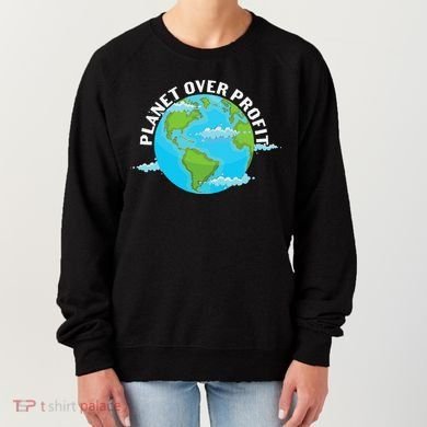 Planet Over Profit Earth Day Environmental Women's Sweatshirt
