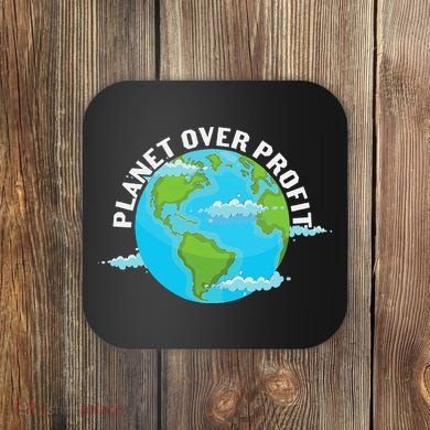 Planet Over Profit Earth Day Environmental Coaster