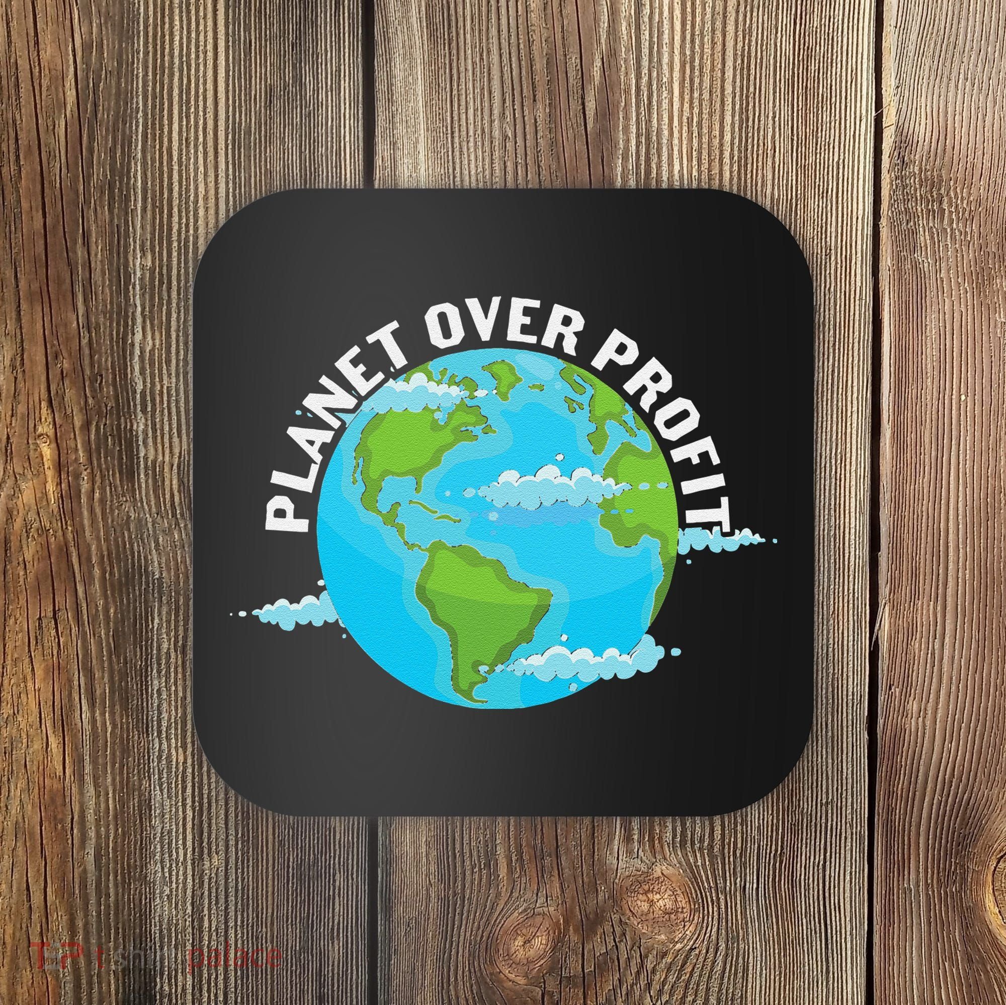 Planet Over Profit Earth Day Environmental Coaster