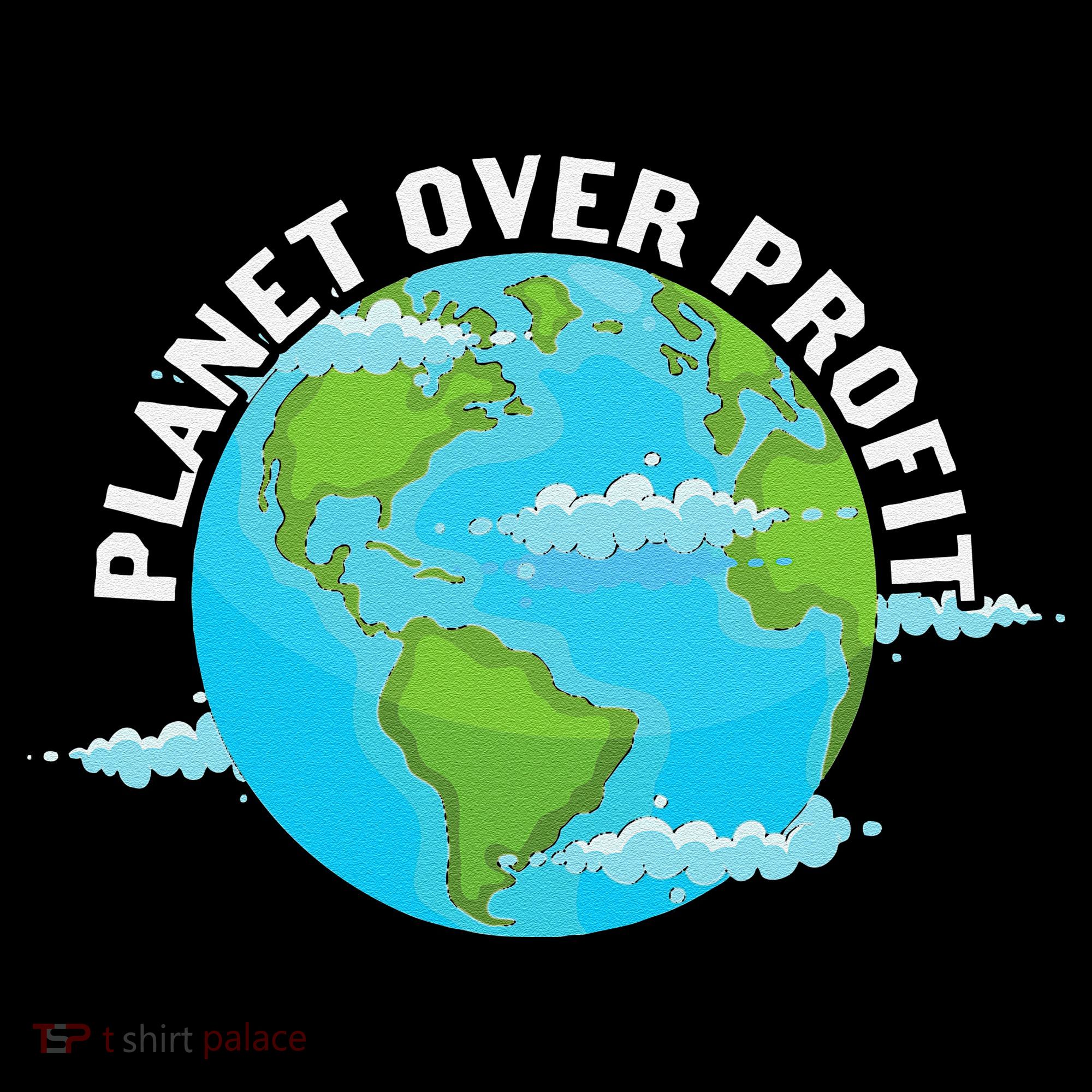 Planet Over Profit Earth Day Environmental Women's T-Shirt