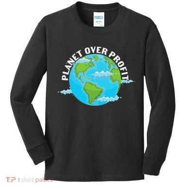 Planet Over Profit Earth Day Environmental Kids Long Sleeve Shirt