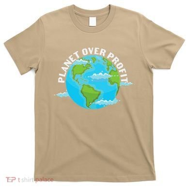 Planet Over Profit Earth Day Environmental T-Shirt